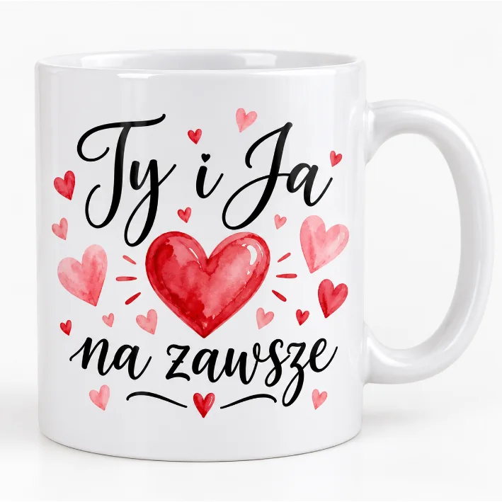 Kubek „Ty i Ja na zawsze”